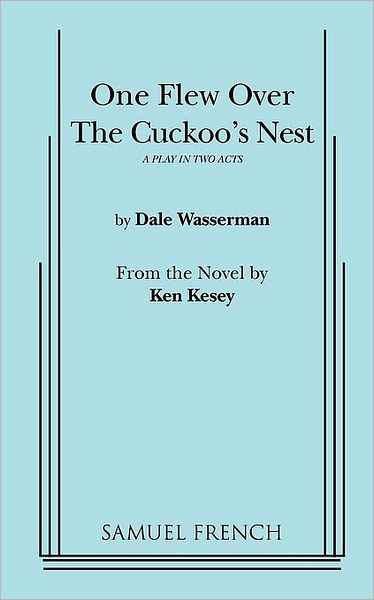 One Flew Over the Cuckoo's Nest - Dale Wasserman - Books - Samuel French Inc - 9780573613432 - January 7, 2010