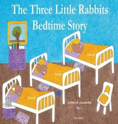 Cover for F M Hill · The Three Little Rabbits Bedtime Story (Hardcover Book) (2021)