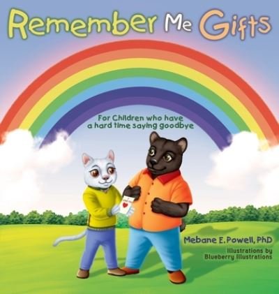 Cover for Mebane Powell · Remember Me Gifts (For Children who have a hard time saying goodbye ) (Innbunden bok) (2021)