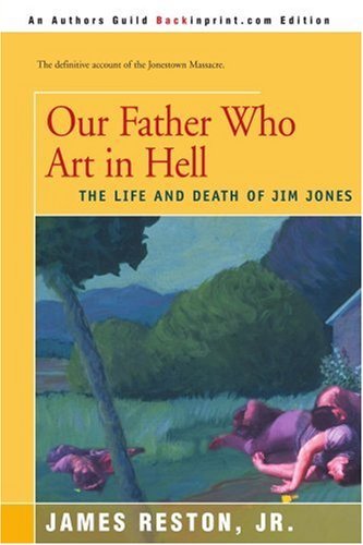 Cover for James Reston Jr. · Our Father Who Art in Hell: the Life and Death of Jim Jones (Paperback Bog) (2000)