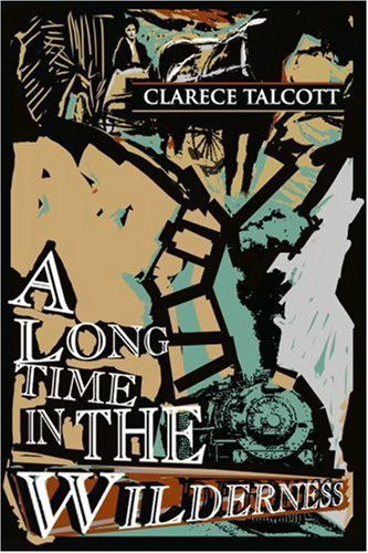 Cover for Clarece Talcott · A Long Time in the Wilderness (Paperback Book) (2004)