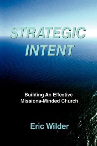 Cover for Eric Wilder · Strategic Intent: Building an Effective Missions-minded Church (Paperback Book) (2008)