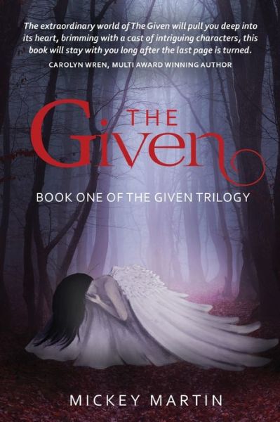 The Given Book one of The Given Trilogy - Mickey Martin - Books - Karen MC Dermott - 9780648698432 - 2020