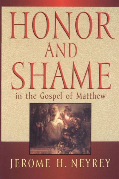 Cover for Jerome H. Neyrey · Honor and Shame in the Gospel of Matthew (Taschenbuch) [1st edition] (1998)