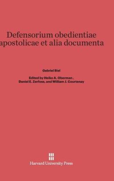 Cover for Gabriel Biel · Defensorium Obedientiae Apostolicae et Alia Documenta (Hardcover bog) [1st edition] (1968)