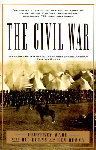 Cover for Richard Burns · The Civil War: the Complete Text of the Bestselling Narrative History of the Civil War--based on the Celebrated Pbs Television Series (Paperback Book) [Mti edition] (1994)