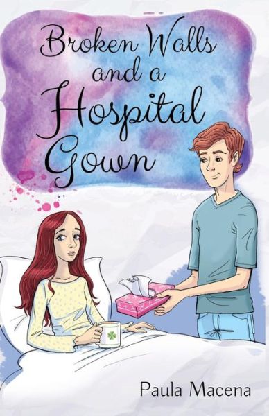 Paula Macena Pm · Broken Walls and a Hospital Gown (Paperback Book) (2015)