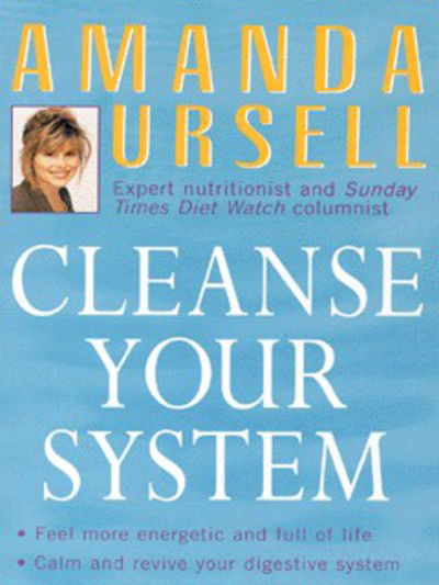 Cover for Amanda Ursell · Cleanse Your System: Find Inner Health Through a Unique Purification Program (Paperback Book) [Revised edition] (1999)