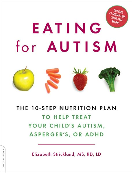 Cover for Elizabeth Strickland · Eating for Autism: The 10-Step Nutrition Plan to Help Treat Your Child's Autism, Asperger's, or ADHD (Taschenbuch) (2009)