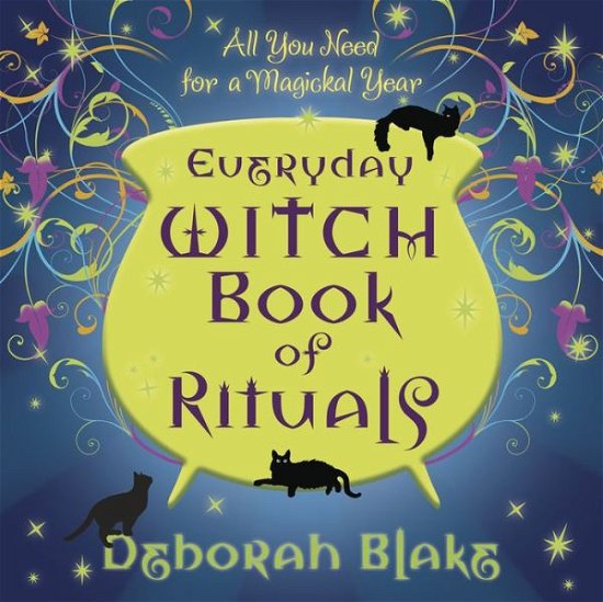 Cover for Deborah Blake · Everyday Witch Book of Rituals: All You Need for a Magickal Year (Pocketbok) (2012)