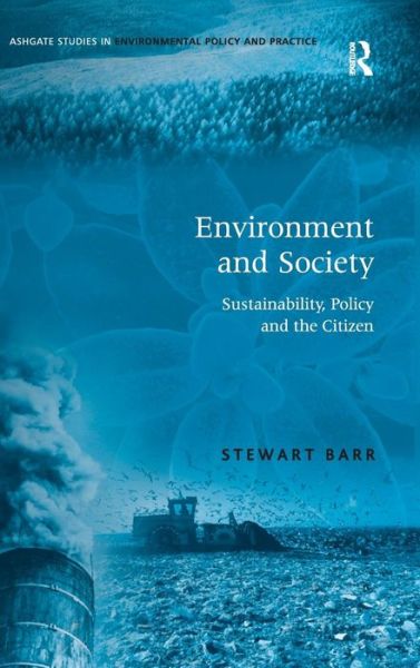 Cover for Stewart Barr · Environment and Society: Sustainability, Policy and the Citizen (Hardcover Book) [New edition] (2008)