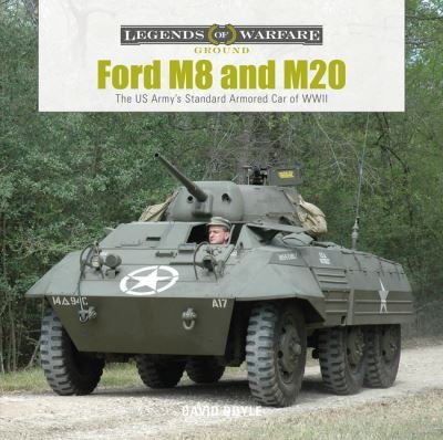 Cover for David Doyle · Ford M8 and M20: The US Army’s Standard Armored Car of WWII - Legends of Warfare: Ground (Hardcover Book) (2021)