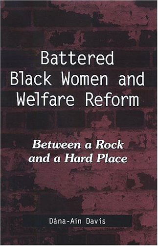 Cover for Dana-ain Davis · Battered Black Women and Welfare Reform: Between a Rock and a Hard Place (Suny Series in African American Studies) (Hardcover Book) (2006)