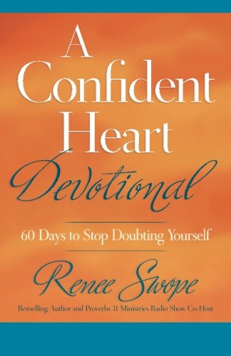 A Confident Heart Devotional – 60 Days to Stop Doubting Yourself - Renee Swope - Bøger - Baker Publishing Group - 9780800722432 - 5. november 2013