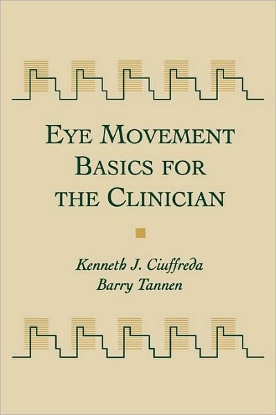 Cover for Ciuffreda, Kenneth, OD SUNY (College of Optometry, NY) · Eye Movement Basics For The Clinician (Hardcover Book) (1995)
