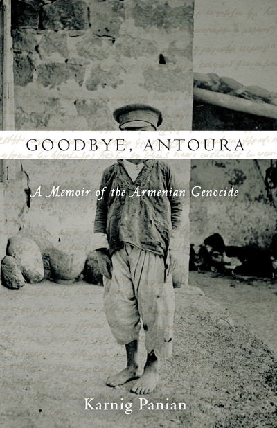 Cover for Karnig Panian · Goodbye, Antoura: A Memoir of the Armenian Genocide (Hardcover Book) (2015)