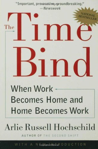 Cover for Arlie Russell Hochschild · The Time Bind: When Work Becomes Home and Home Becomes Work (Paperback Bog) (2001)