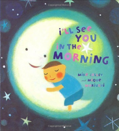 Cover for Mike Jolley · I'll See You in the Morning (Kartongbok) (2008)