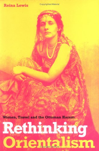 Cover for Reina Lewis · Rethinking Orientalism: Women, Travel, and the Ottoman Harem (Paperback Book) [1st edition] (2004)