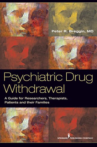 Cover for Breggin, Peter R., MD · Psychiatric Drug Withdrawal: A Guide for Prescribers, Therapists, Patients and their Families (Paperback Book) (2012)