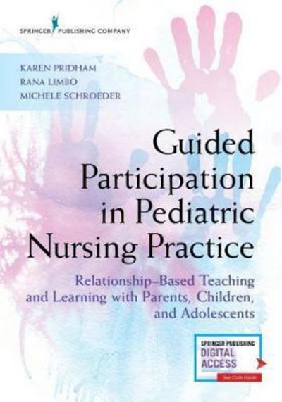 Cover for Guided Participation in Pediatric Nursing Practice: Relationship-Based Teaching and Learning With Parents, Children, and Adolescents (Paperback Book) (2018)