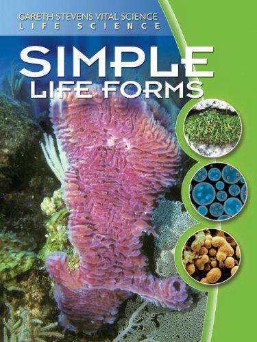 Cover for Darlene R. Stille · Simple Life Forms (Gareth Stevens Vital Science: Life Science) (Hardcover Book) (2007)