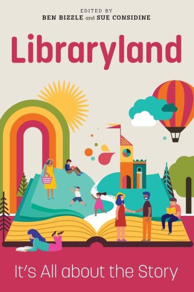 Libraryland: It's All about the Story - Ben Bizzle - Böcker - American Library Association - 9780838947432 - 30 juni 2020