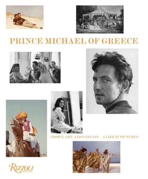 Cover for HRH Prince Michael of Greece · Prince Michael of Greece: Crown, Art, and Fantasy: A Life in Pictures (Hardcover Book) (2023)