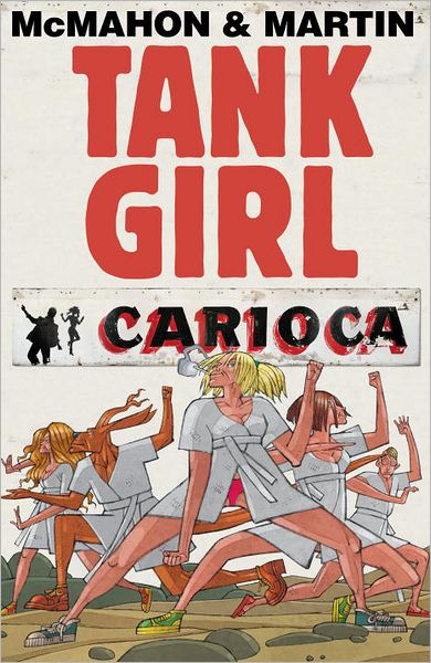 Cover for Alan Martin · Tank Girl: Carioca - Tank Girl (Hardcover Book) (2012)