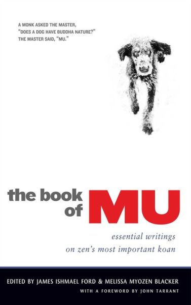 Cover for James Ishmael Ford · The Book of Mu: Essential Writings on Zen's Most Important Koan (Paperback Book) (2011)