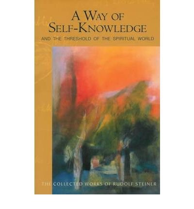 Cover for Rudolf Steiner · A Way of Self-Knowledge: And The Threshold of the Spiritual World - The Collected Works of Rudolf Steiner (Taschenbuch) [New edition] (1999)