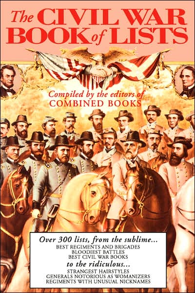 Cover for Combined Combined · The Civil War Book Of Lists: Over 300 Lists From The Sublime To The Ridiculous (Paperback Book) [New edition] (1992)