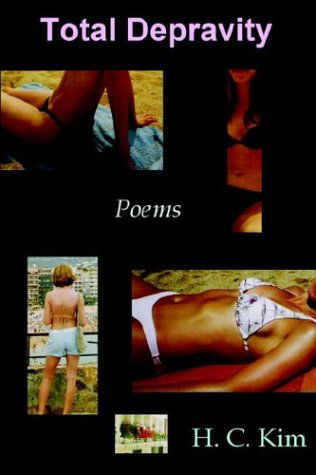 Cover for H.C. Kim · Total Depravity: Poems (Paperback Book) (2004)