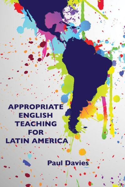 Appropriate English Teaching For Latin America - Paul Davies - Livros - Tesl-Ej Publications - 9780982372432 - 26 de março de 2021