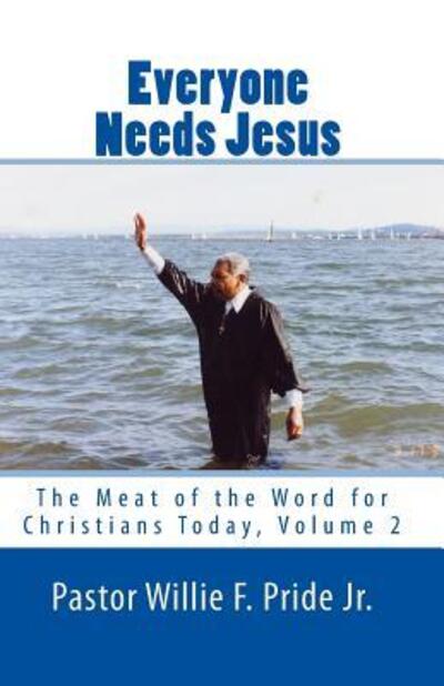 Cover for Pastor Willie F Pride Jr · Everyone Needs Jesus (Paperback Book) (2010)