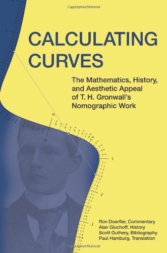 Cover for Paul Hamburg · Calculating Curves: the Mathematics, History, and Aesthetic Appeal of T. H. Gronwall's Nomographic Work (Paperback Book) (2012)