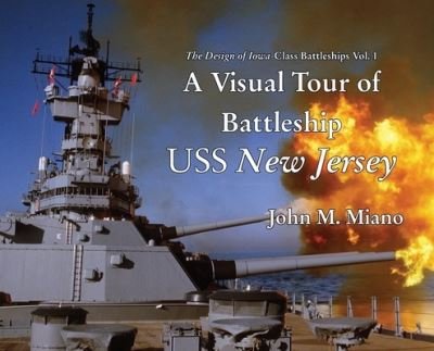 John M Miano · A Visual Tour of Battleship USS New Jersey - The Design of Iowa-Class Battleships (Hardcover Book) (2021)