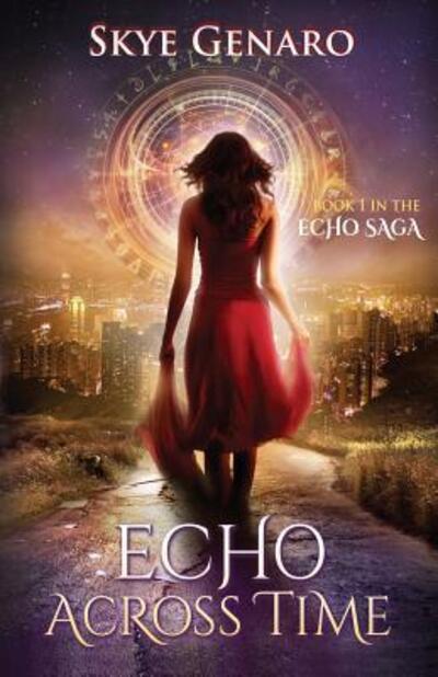 Cover for Skye Genaro · Echo Across Time: Book 1 in The Echo Saga - Echo Saga (Paperback Bog) (2013)