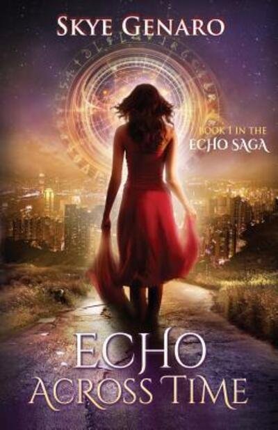 Skye Genaro · Echo Across Time: Book 1 in The Echo Saga - Echo Saga (Paperback Bog) (2013)