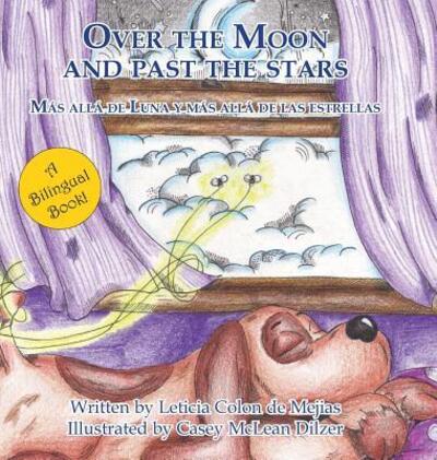 Cover for Leticia Colon De Mejias · Over the Moon and past the stars (Hardcover Book) (2018)