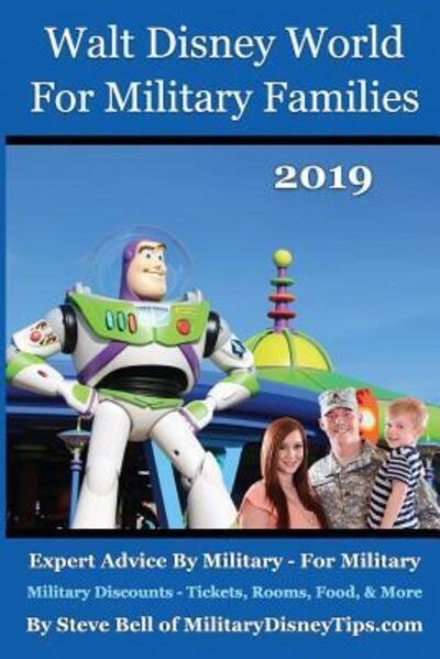 Cover for Steve Bell · Walt Disney World For Military Families 2019 How to Save the Most Money Possible and Plan for a Fantastic Military Family Vacation at Disney World (Paperback Bog) (2018)