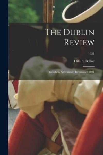 Cover for Hilaire 1870-1953 Belloc · The Dublin Review (Taschenbuch) (2021)