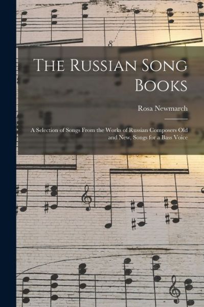 Cover for Rosa 1857-1940 Newmarch · The Russian Song Books (Paperback Book) (2021)