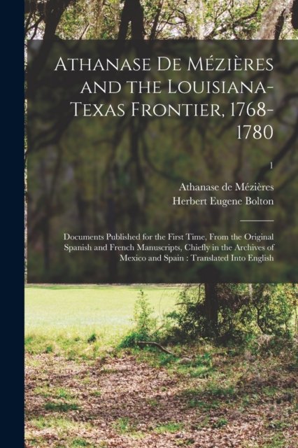 Cover for Athanase de D 1779 Mezieres · Athanase De Mezieres and the Louisiana-Texas Frontier, 1768-1780 (Paperback Bog) (2021)