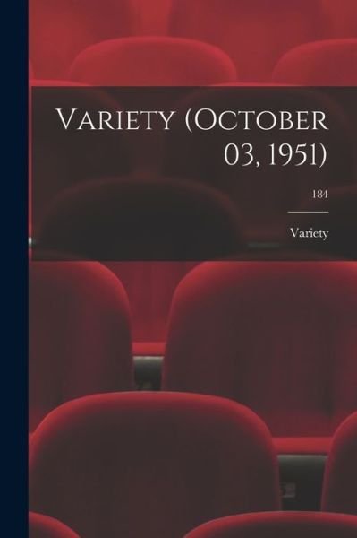 Variety (October 03, 1951); 184 - Variety - Książki - Hassell Street Press - 9781014814432 - 9 września 2021