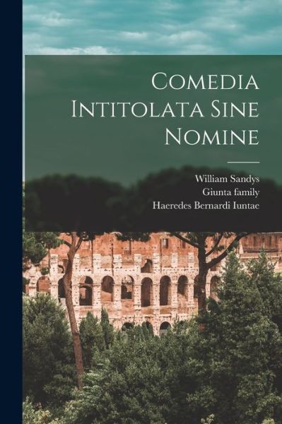 Comedia Intitolata Sine Nomine - Giunta Family - Livres - Creative Media Partners, LLC - 9781019257432 - 27 octobre 2022