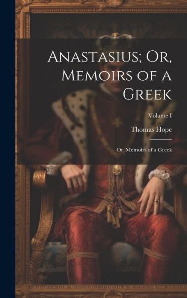Cover for Thomas Hope · Anastasius; or, Memoirs of a Greek (Buch) (2023)