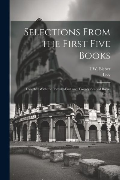 Cover for Livy · Selections from the First Five Books (Buch) (2023)