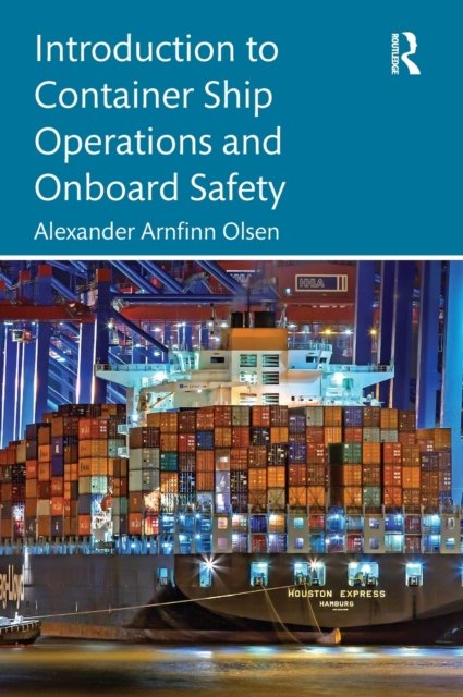 Cover for Olsen, Alexander Arnfinn (RINA Consulting Defence, UK) · Introduction to Container Ship Operations and Onboard Safety (Inbunden Bok) (2022)