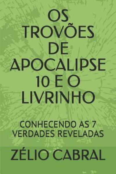 Cover for Zelio Cabral · OS Trov es de Apocalipse 10 E O Livrinho (Paperback Book) (2019)